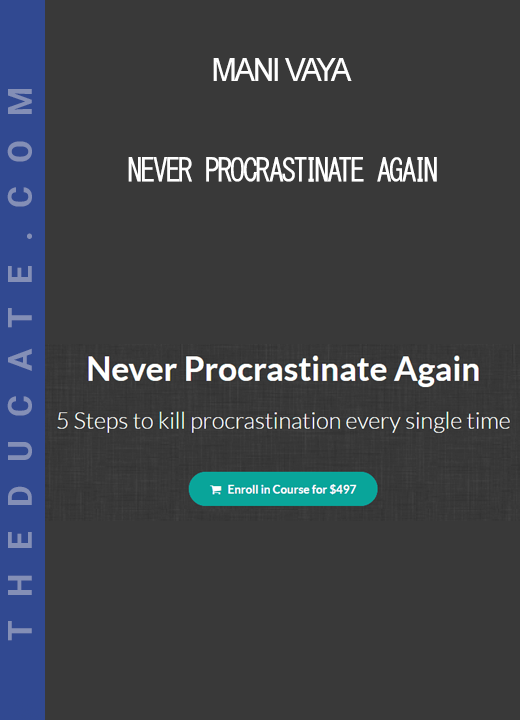 Mani Vaya - Never Procrastinate Again