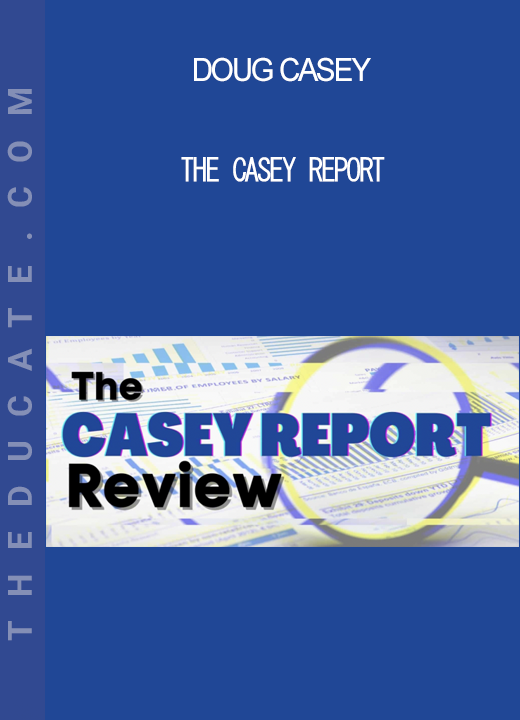 Doug Casey - The Casey Report