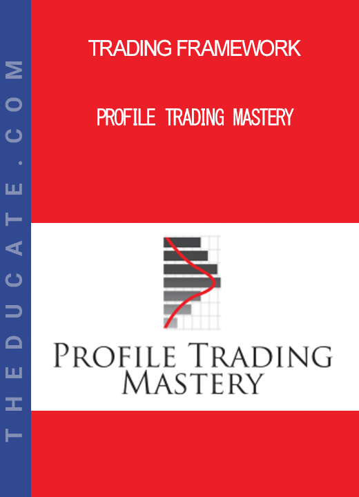 Trading Framework - Profile Trading Mastery