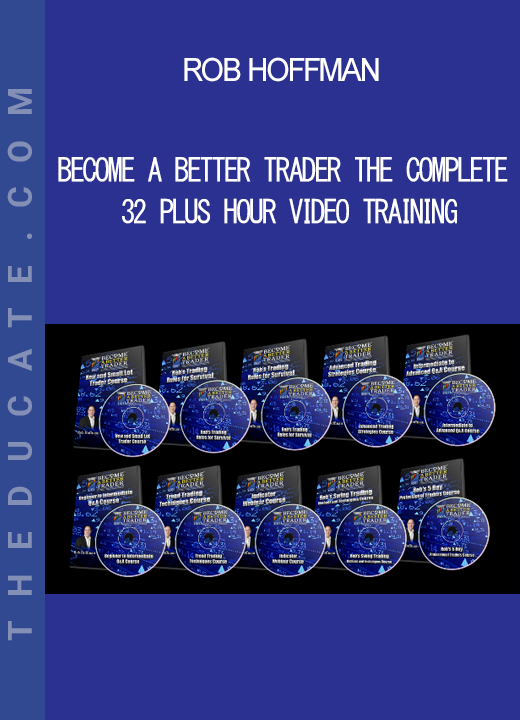 Rob Hoffman - Become a Better Trader The Complete 32 Plus Hour Video Training