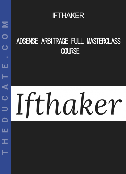 Ifthaker - Adsense Arbitrage Full Masterclass Course