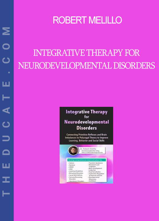 Robert Melillo - Integrative Therapy for Neurodevelopmental Disorders