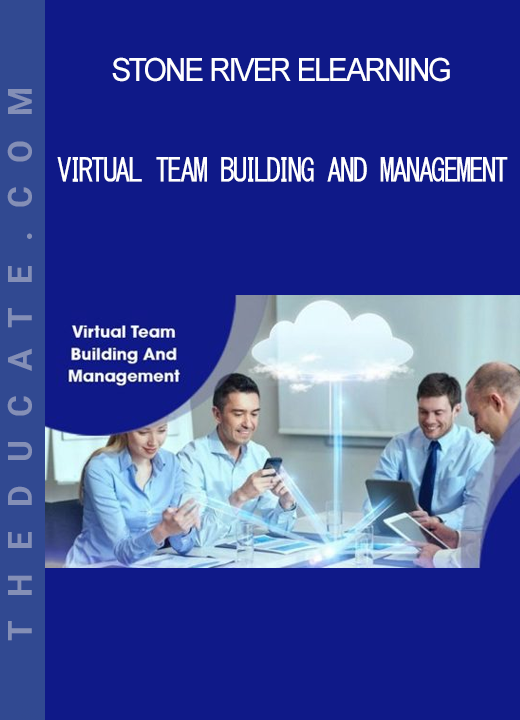 Stone River Elearning - Virtual Team Building And Management