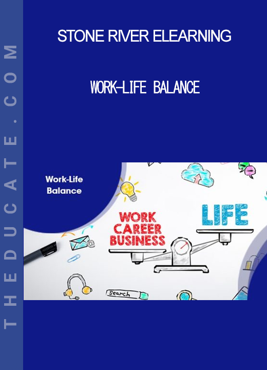 Stone River Elearning - Work-Life Balance