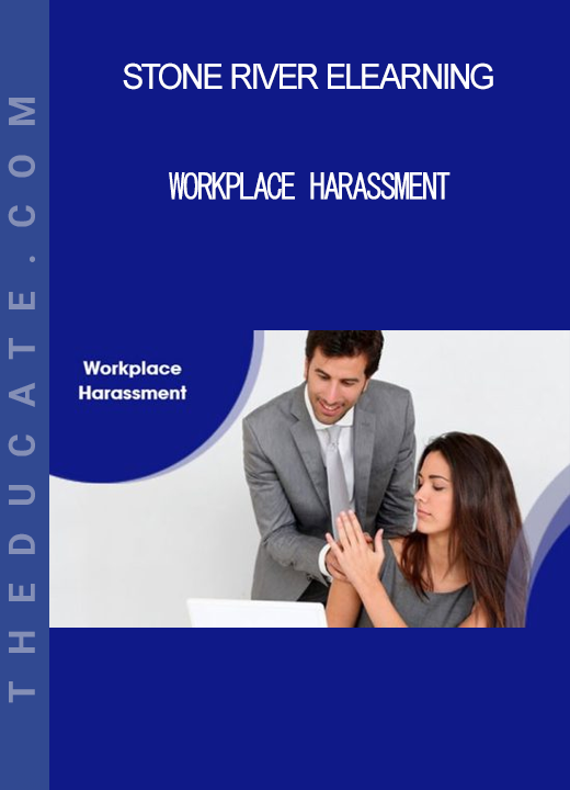 Stone River Elearning - Workplace Harassment