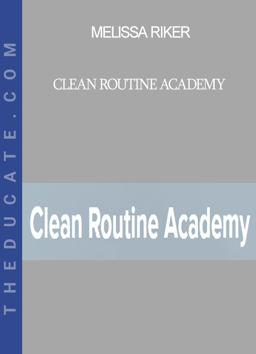 Melissa Riker - Clean Routine Academy