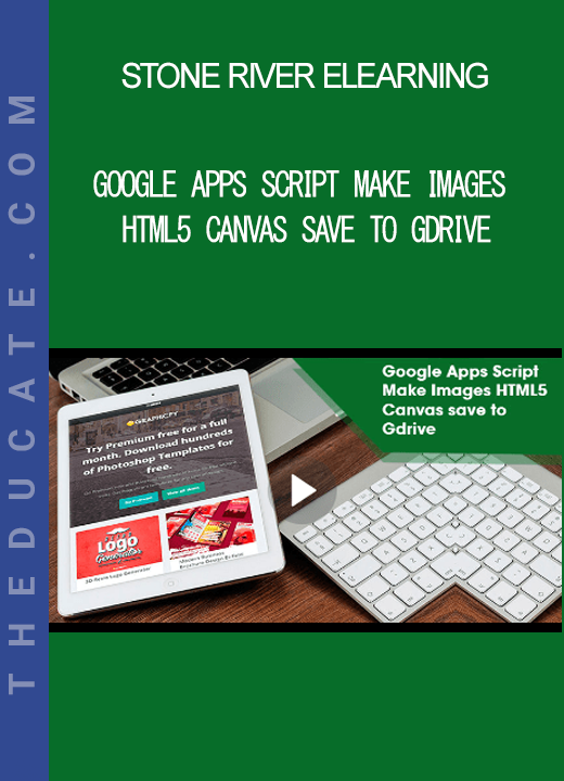 Stone River Elearning - Google Apps Script Make Images HTML5 Canvas save to Gdrive