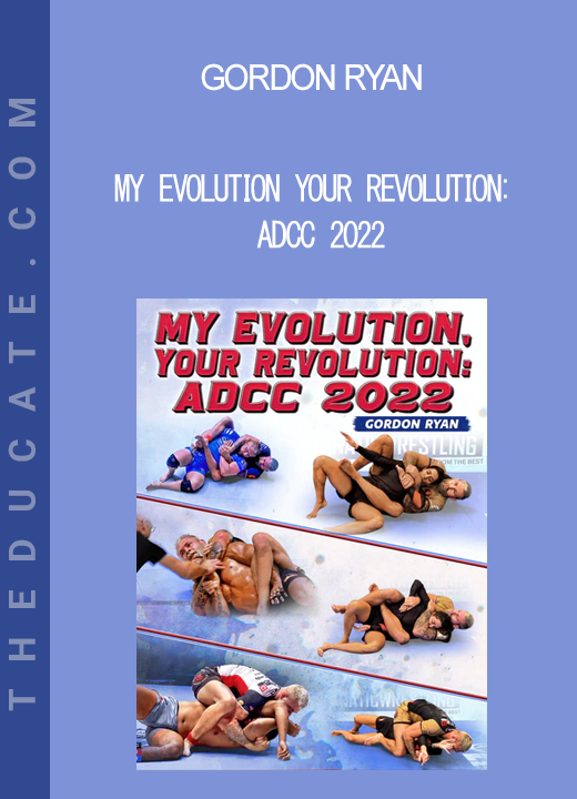 Gordon Ryan - My Evolution Your Revolution: ADCC 2022