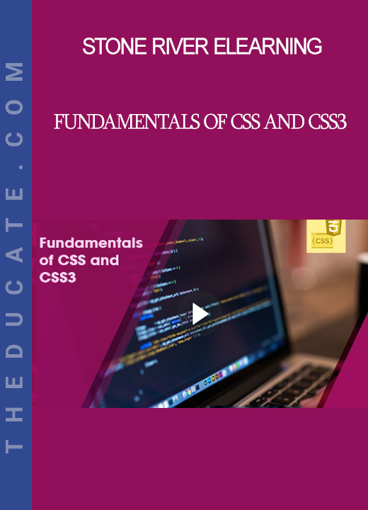 Stone River Elearning - Fundamentals of CSS and CSS3