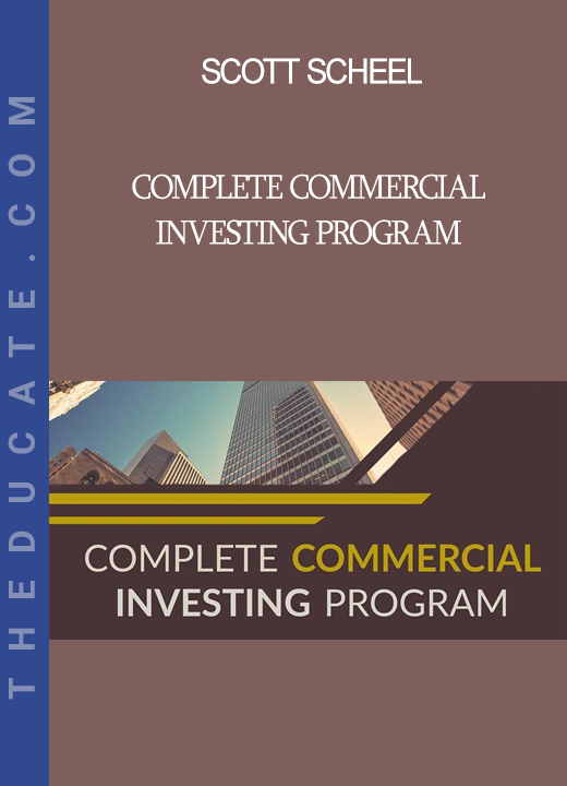 Scott Scheel - Complete Commercial Investing Program