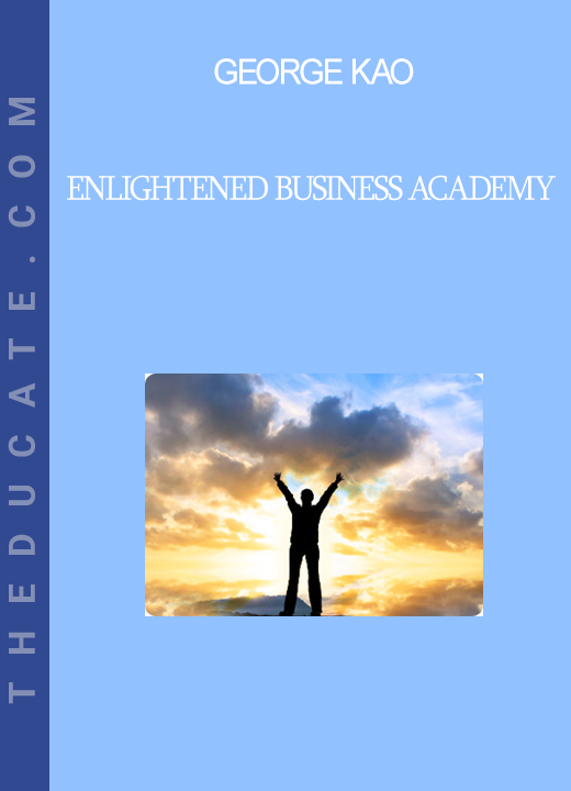 George Kao - Enlightened Business Academy