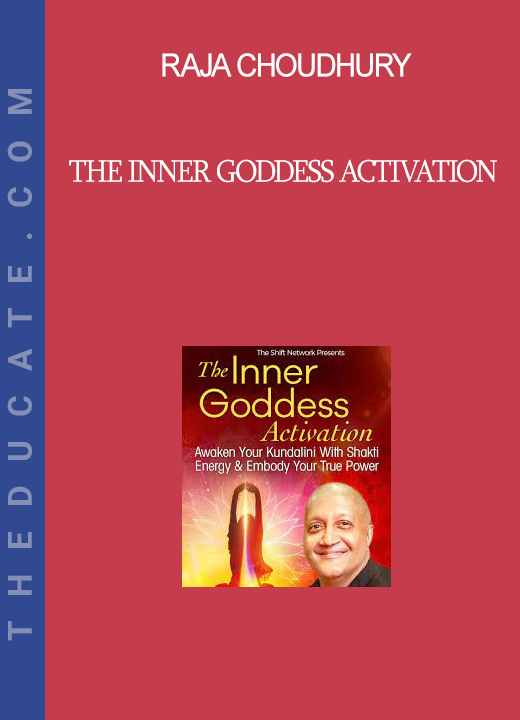 Raja Choudhury - The Inner Goddess Activation