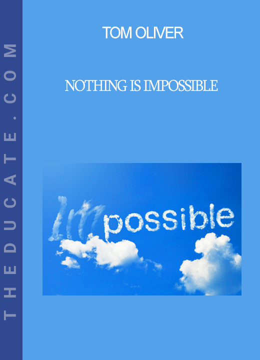 Tom Oliver - Nothing is Impossible