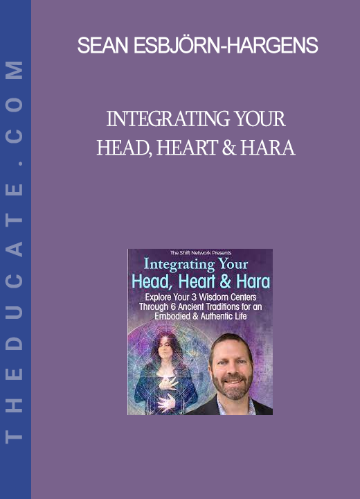 Sean Esbjörn-Hargens - Integrating Your Head, Heart & Hara