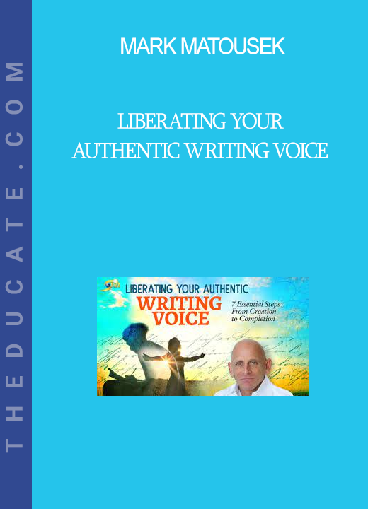 Mark Matousek - Liberating Your Authentic Writing Voice