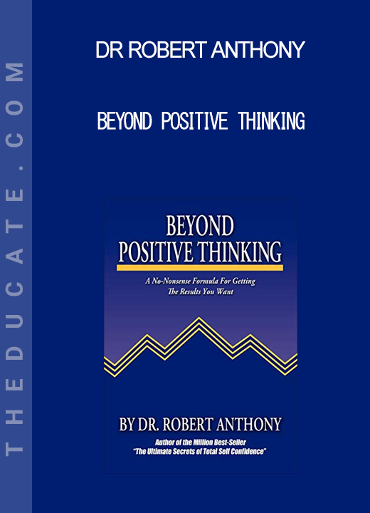 Dr Robert Anthony - Beyond Positive Thinking