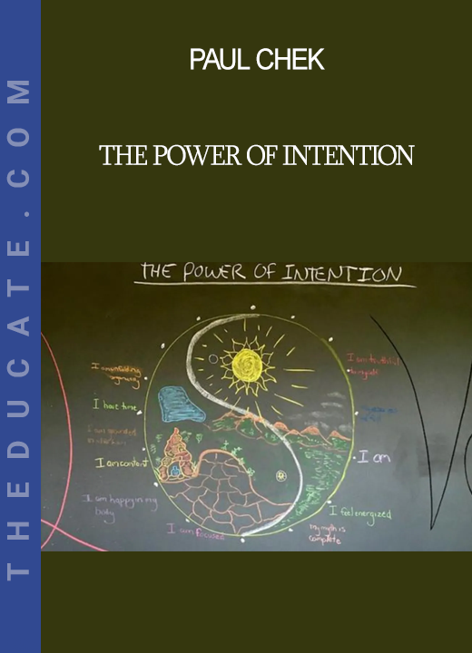 Paul Chek - The Power of Intention