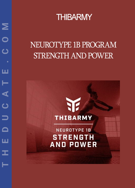 Thibarmy - Neurotype 1B Program - Strength and Power