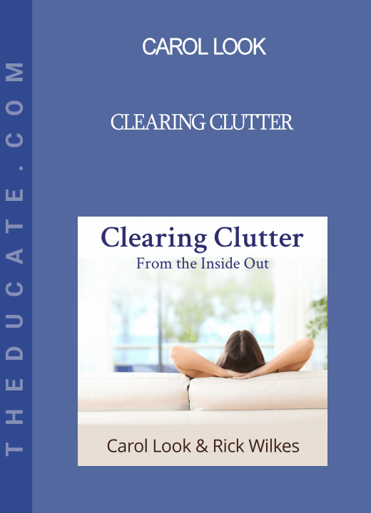 Carol Look - Clearing Clutter