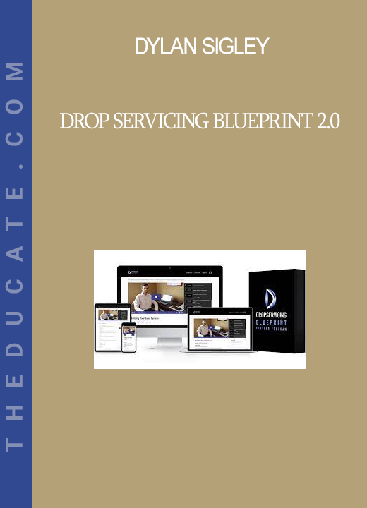 Dylan Sigley - Drop Servicing Blueprint 2.0