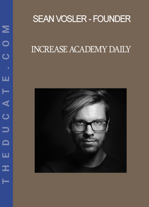 Sean Vosler - Founder - Increase Academy Daily