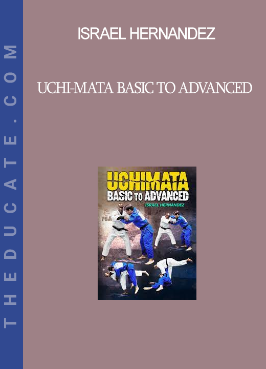 Israel Hernandez - Uchi-mata Basic to Advanced