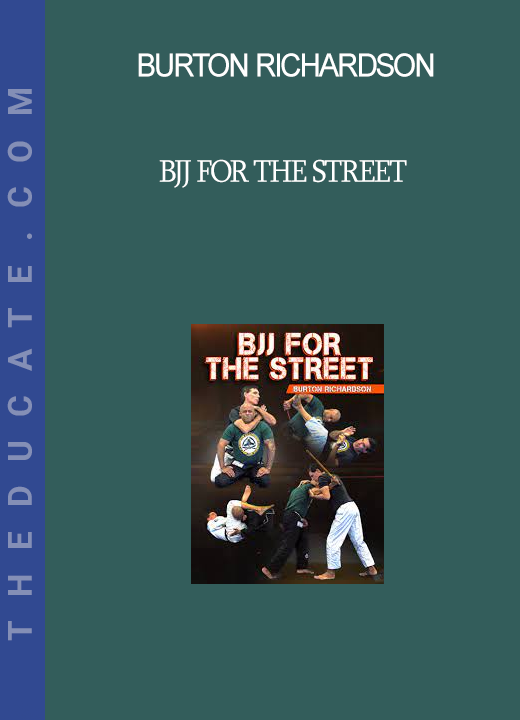 Burton Richardson - BJJ For The Street