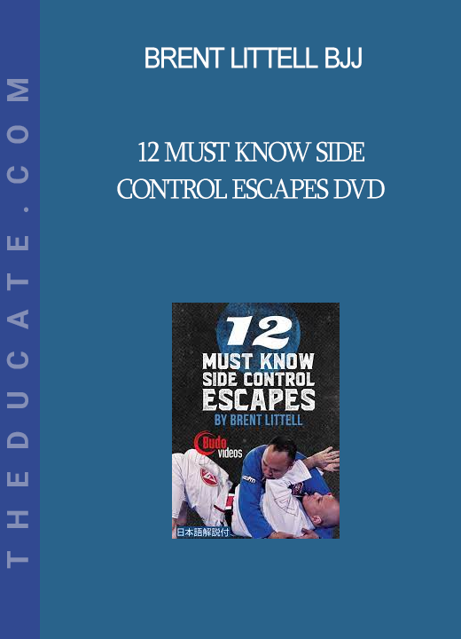 Brent Littell BJJ - 12 Must Know Side Control Escapes DVD