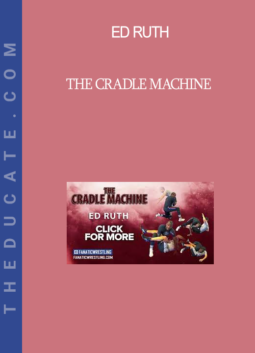 Ed Ruth - The Cradle Machine