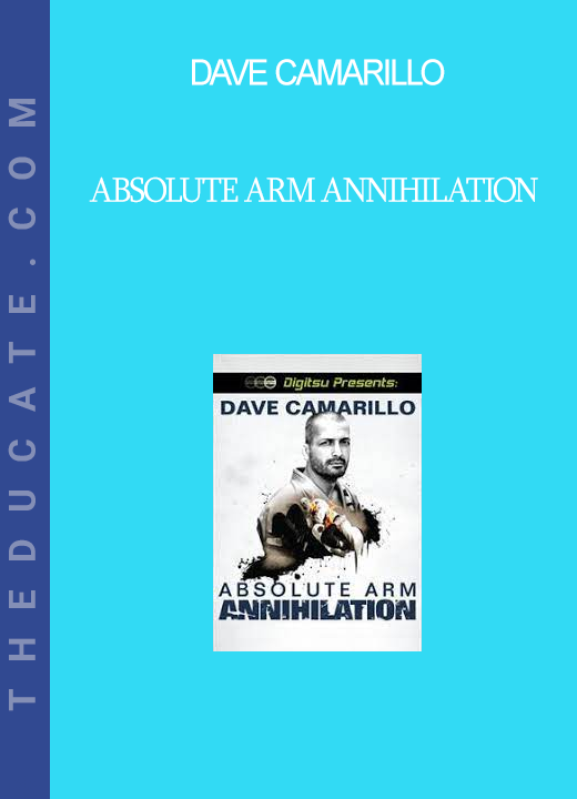 Dave Camarillo - Absolute Arm Annihilation