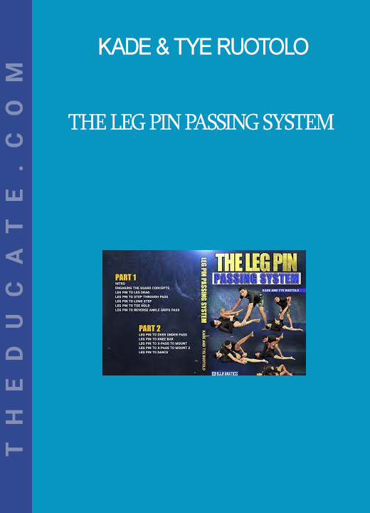 Kade & Tye Ruotolo - The Leg Pin Passing System