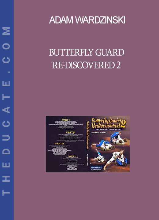 Adam Wardzinski - Butterfly Guard Re-Discovered 2