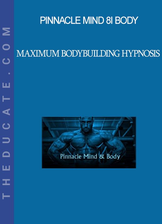 Pinnacle Mind 8i Body - Maximum Bodybuilding Hypnosis