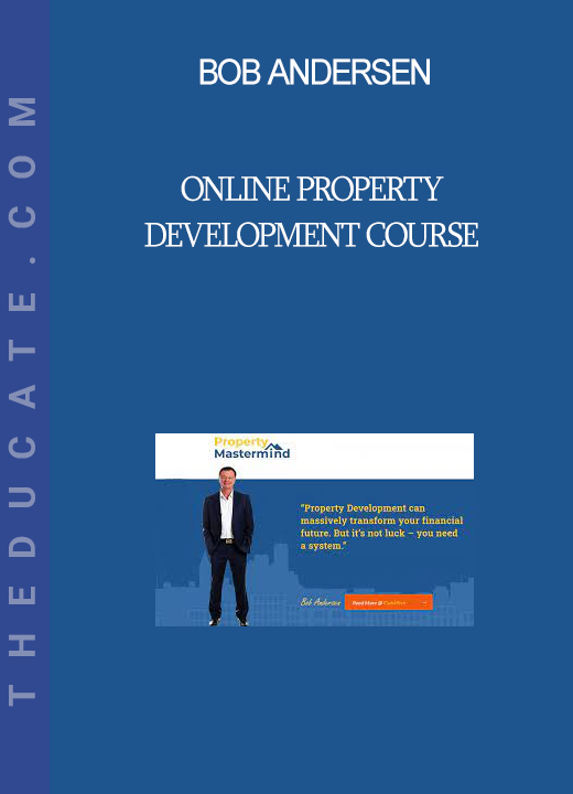 Bob Andersen - Online Property Development Course