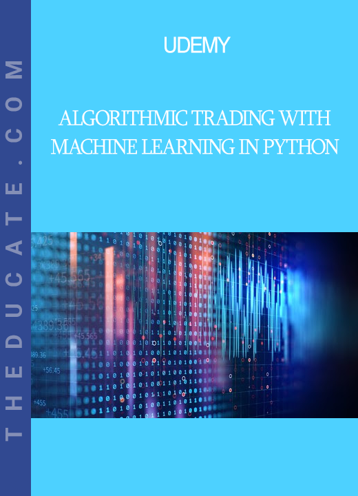 Udemy - Algorithmic Trading with Machine Learning in Python