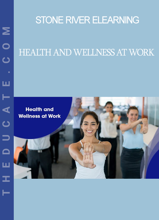 Stone River Elearning - Health and Wellness at Work