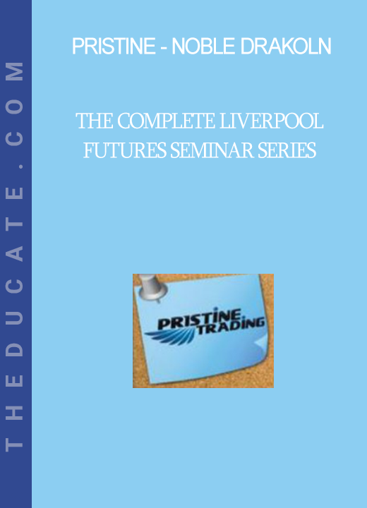 Pristine - Noble DraKoln - The Complete Liverpool Futures Seminar Series