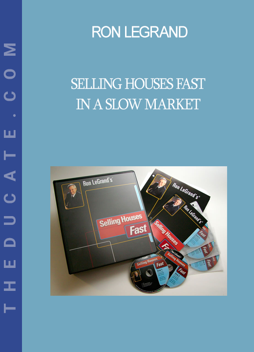 Ron Legrand - Selling Houses Fast in a Slow Market