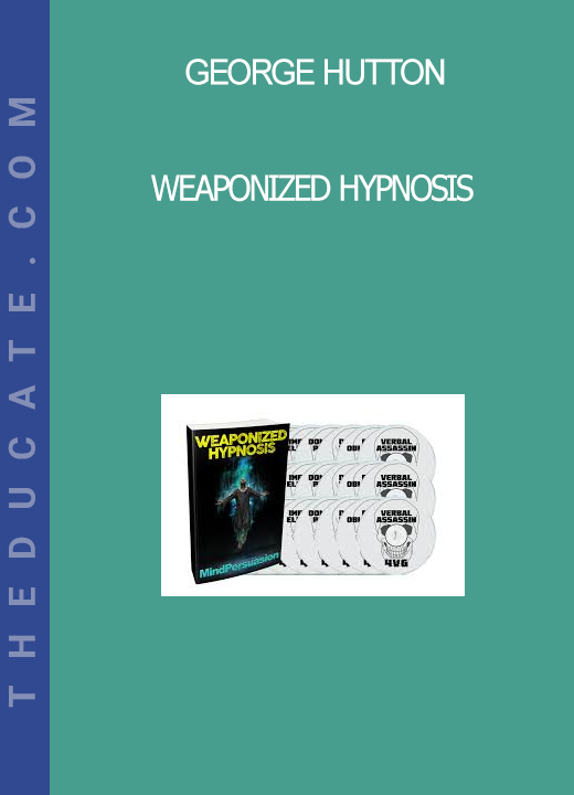 George Hutton - Weaponized Hypnosis