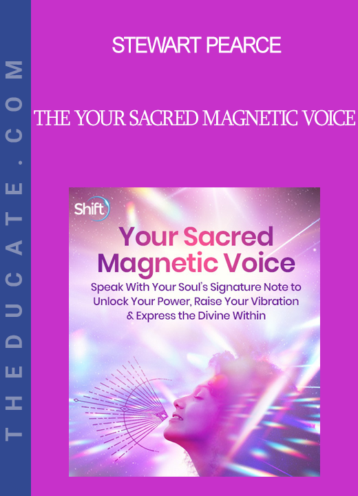 Stewart Pearce - The Your Sacred Magnetic Voice