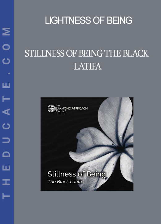 Lightness of Being - Stillness of Being The Black Latifa