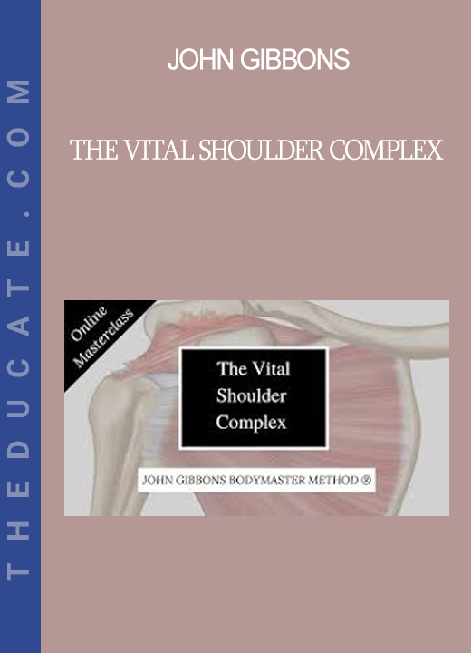 John Gibbons - The Vital Shoulder Complex