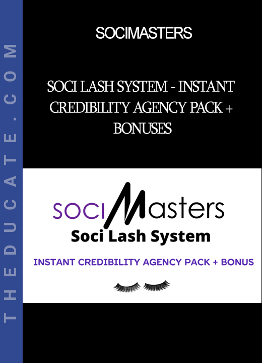 SociMasters - Soci Lash System - Instant Credibility Agency Pack + Bonuses