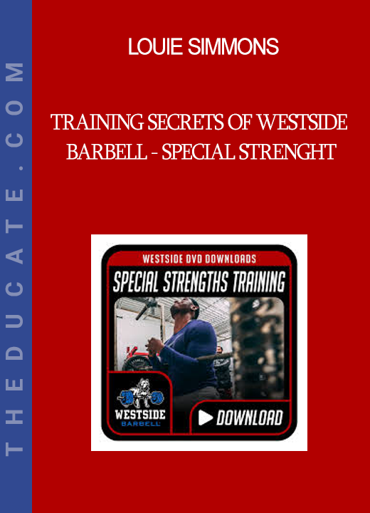 Louie Simmons - Training Secrets Of Westside Barbell - Special Strenght