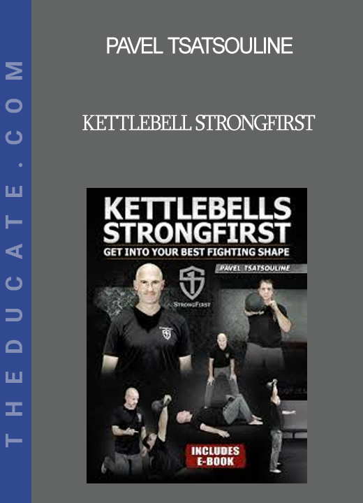 Pavel Tsatsouline - Kettlebell StrongFirst