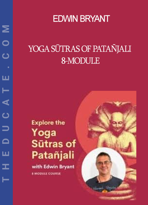 Edwin Bryant - Yoga Sūtras of Patañjali 8-Module