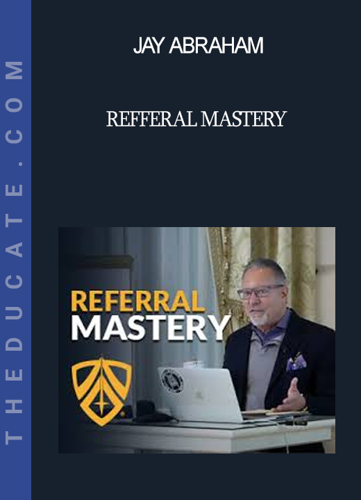 Jay Abraham - Refferal Mastery