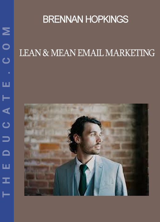 Brennan Hopkings - Lean & Mean Email Marketing