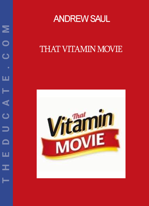 Andrew Saul - That Vitamin Movie