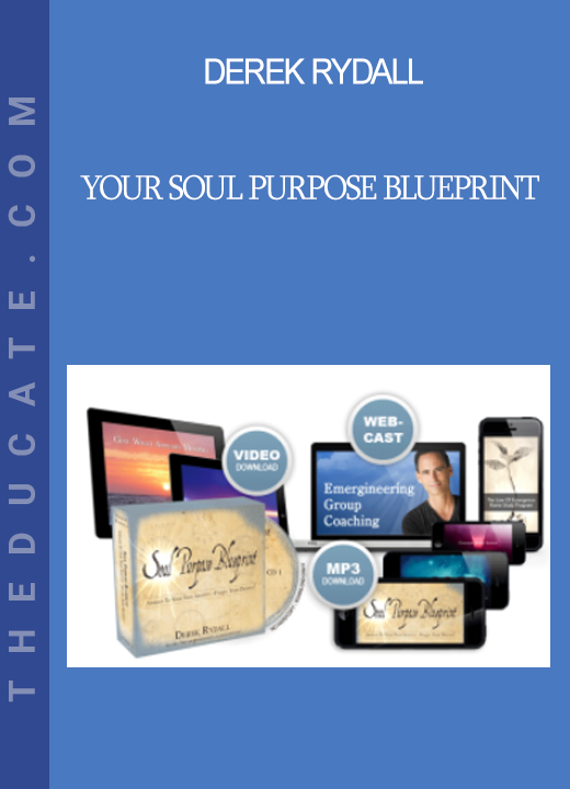 Derek Rydall - Your Soul Purpose Blueprint